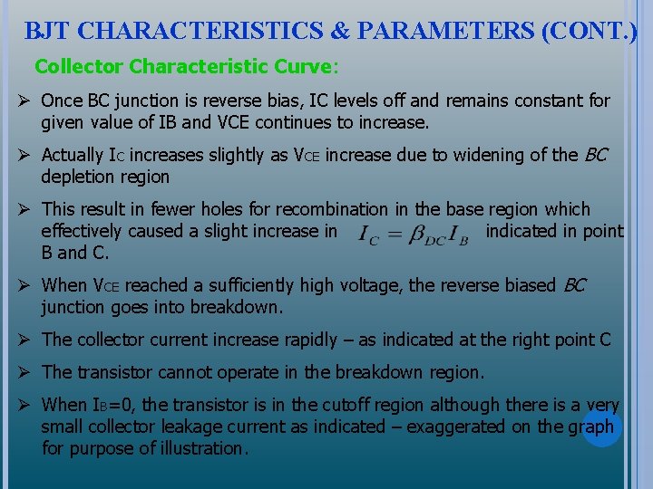 BJT CHARACTERISTICS & PARAMETERS (CONT. ) Collector Characteristic Curve: Ø Once BC junction is