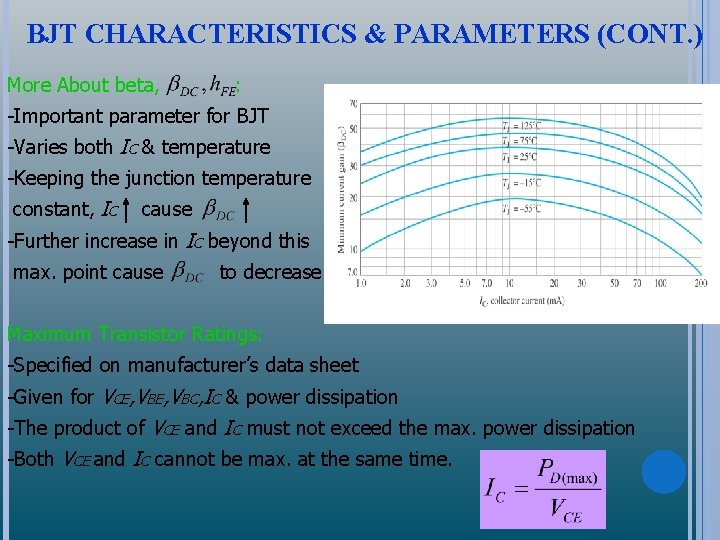 BJT CHARACTERISTICS & PARAMETERS (CONT. ) More About beta, : -Important parameter for BJT