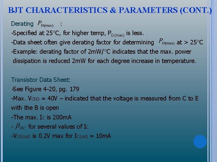 BJT CHARACTERISTICS & PARAMETERS (CONT. ) Derating : -Specified at 25°C, for higher temp,