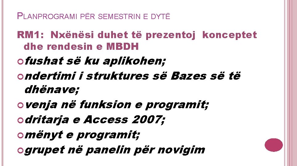 PLANPROGRAMI PËR SEMESTRIN E DYTË RM 1: Nxënësi duhet të prezentoj konceptet dhe rendesin