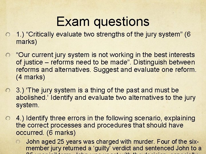 Exam questions 1. ) “Critically evaluate two strengths of the jury system” (6 marks)