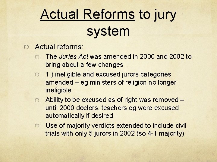 Actual Reforms to jury system Actual reforms: The Juries Act was amended in 2000