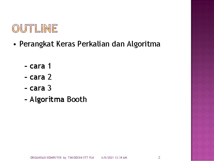  • Perangkat Keras Perkalian dan Algoritma – – cara 1 cara 2 cara