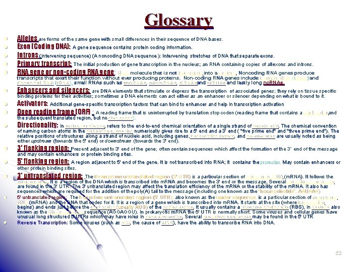 Glossary l Alleles are forms of the same gene with small differences in their