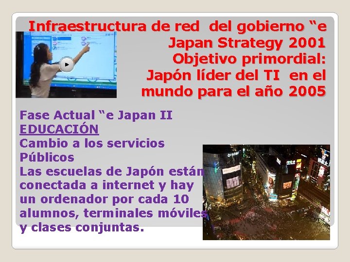 Infraestructura de red del gobierno “e Japan Strategy 2001 Objetivo primordial: Japón líder del