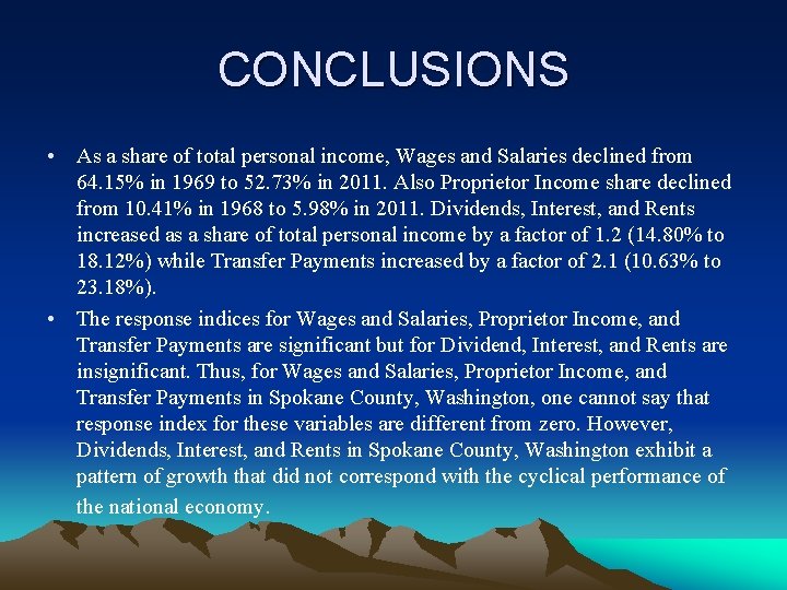 CONCLUSIONS • As a share of total personal income, Wages and Salaries declined from