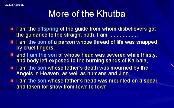 Zainul Abideen More of the Khutba I am the offspring of the guide from