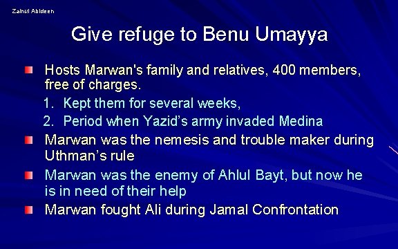 Zainul Abideen Give refuge to Benu Umayya Hosts Marwan's family and relatives, 400 members,