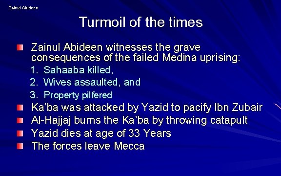 Zainul Abideen Turmoil of the times Zainul Abideen witnesses the grave consequences of the