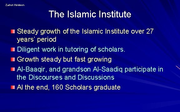 Zainul Abideen The Islamic Institute Steady growth of the Islamic Institute over 27 years’