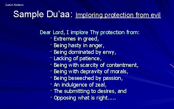 Zainul Abideen Sample Du’aa: Imploring protection from evil Dear Lord, I implore Thy protection