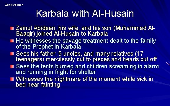 Zainul Abideen Karbala with Al-Husain Zainul Abideen, his wife, and his son (Muhammad Al.