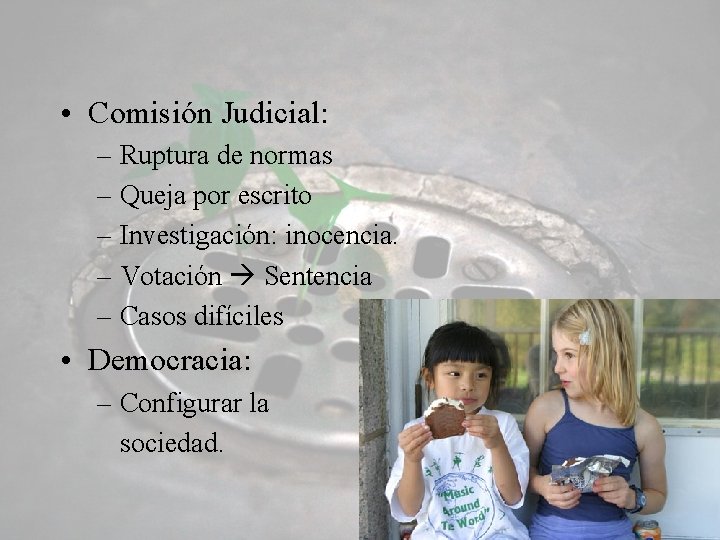  • Comisión Judicial: – Ruptura de normas – Queja por escrito – Investigación: