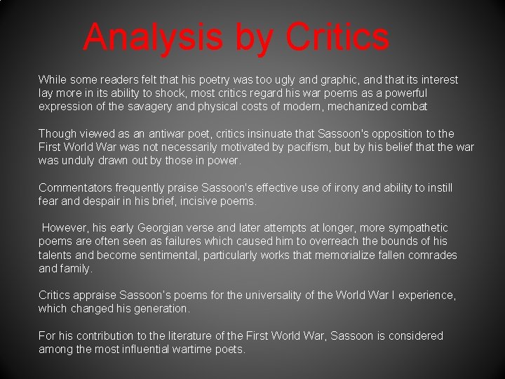 Analysis by Critics While some readers felt that his poetry was too ugly and