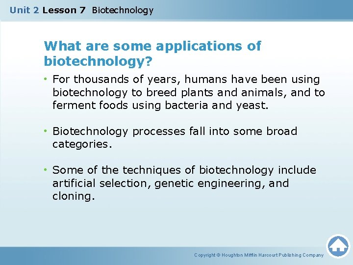 Unit 2 Lesson 7 Biotechnology What are some applications of biotechnology? • For thousands