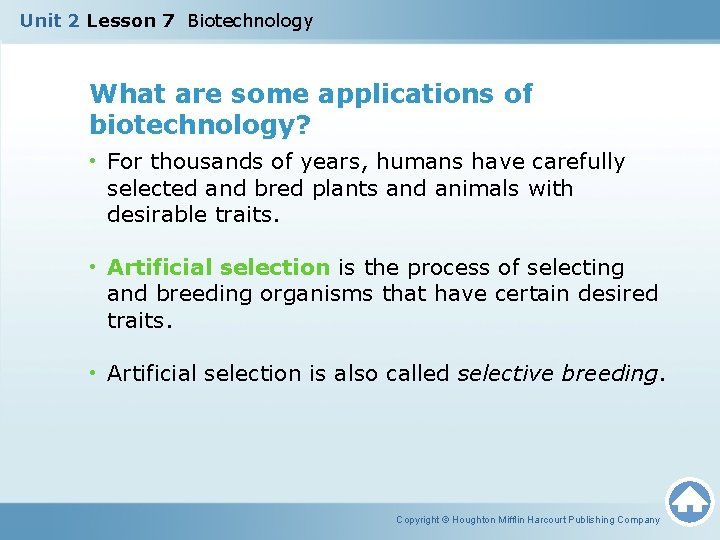 Unit 2 Lesson 7 Biotechnology What are some applications of biotechnology? • For thousands