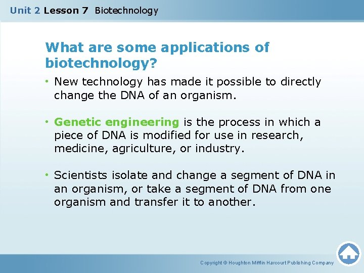 Unit 2 Lesson 7 Biotechnology What are some applications of biotechnology? • New technology