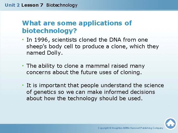 Unit 2 Lesson 7 Biotechnology What are some applications of biotechnology? • In 1996,