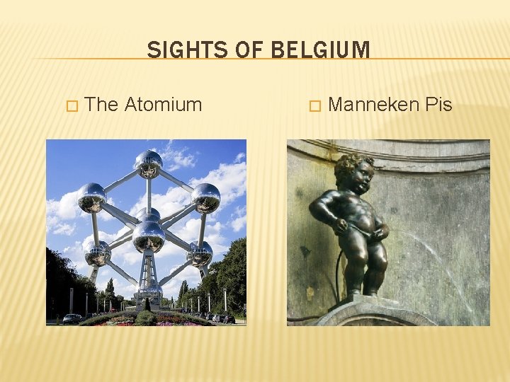 SIGHTS OF BELGIUM � The Atomium � Manneken Pis 