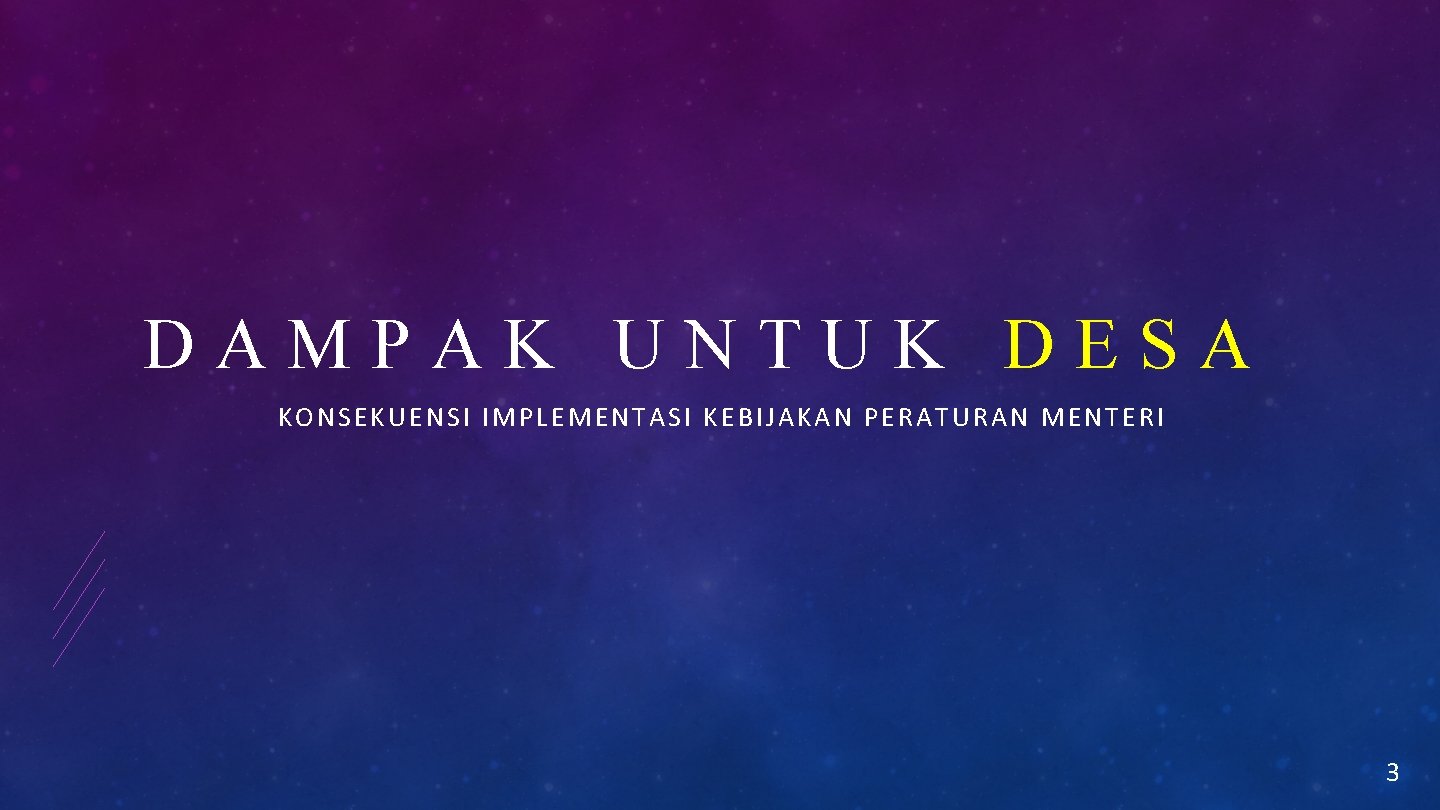 DAMPAK UNTUK DESA KONSEKUENSI IMPLEMENTASI KEBIJAKAN PERATURAN MENTERI 3 