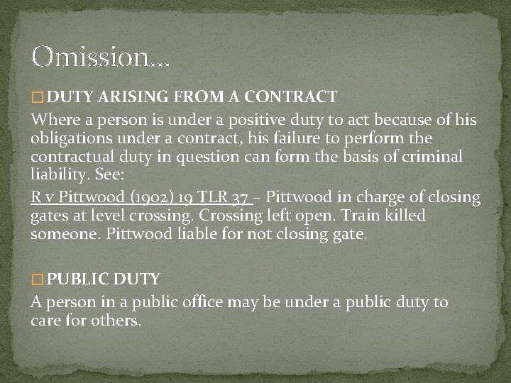 Omission… � DUTY ARISING FROM A CONTRACT Where a person is under a positive