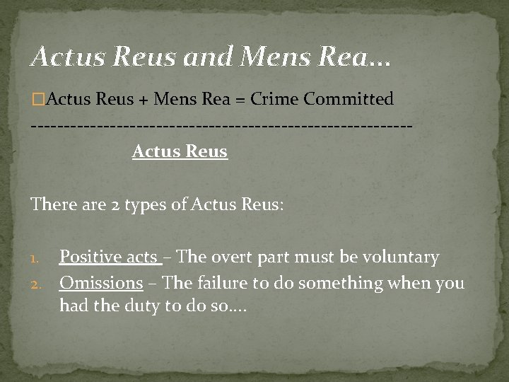 Actus Reus and Mens Rea. . . �Actus Reus + Mens Rea = Crime
