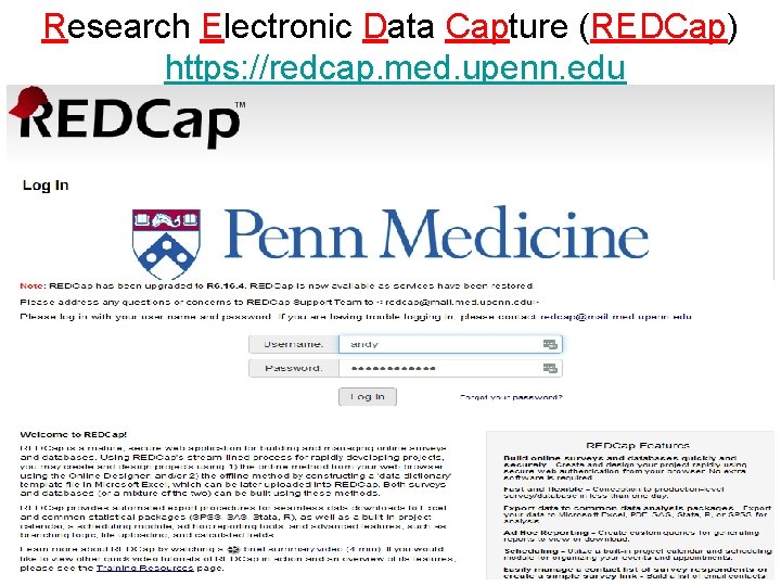 Research Electronic Data Capture (REDCap) https: //redcap. med. upenn. edu 
