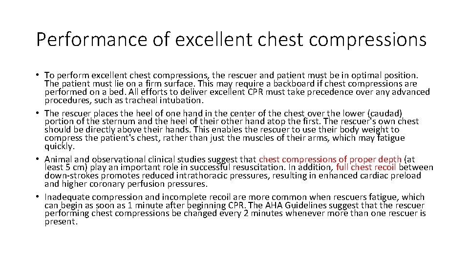 Performance of excellent chest compressions • To perform excellent chest compressions, the rescuer and