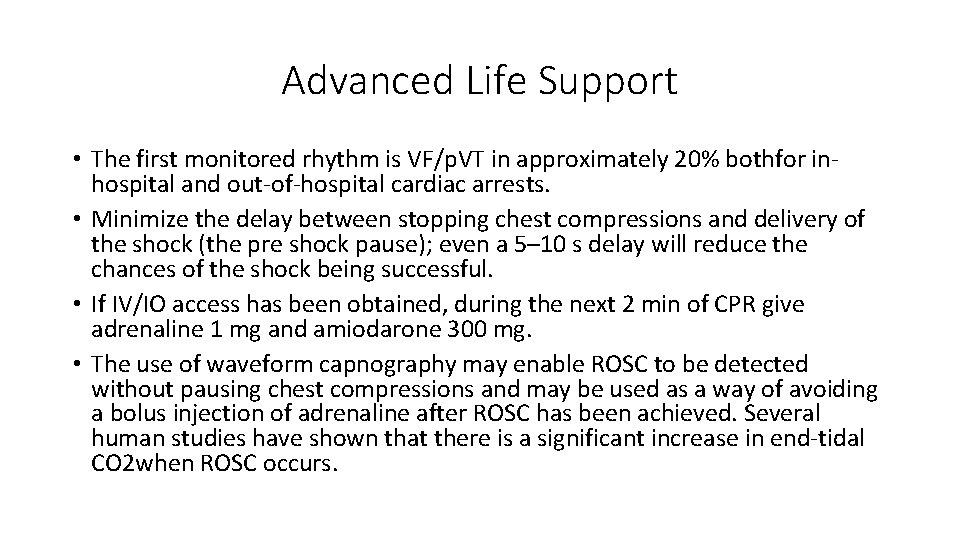 Advanced Life Support • The first monitored rhythm is VF/p. VT in approximately 20%