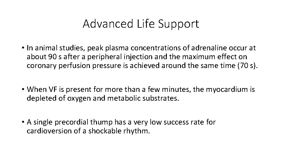 Advanced Life Support • In animal studies, peak plasma concentrations of adrenaline occur at