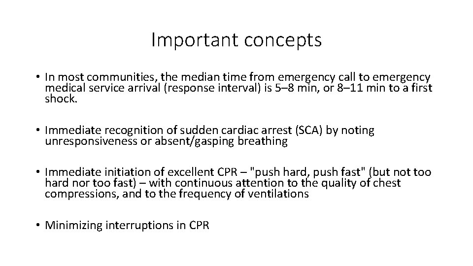 Important concepts • In most communities, the median time from emergency call to emergency