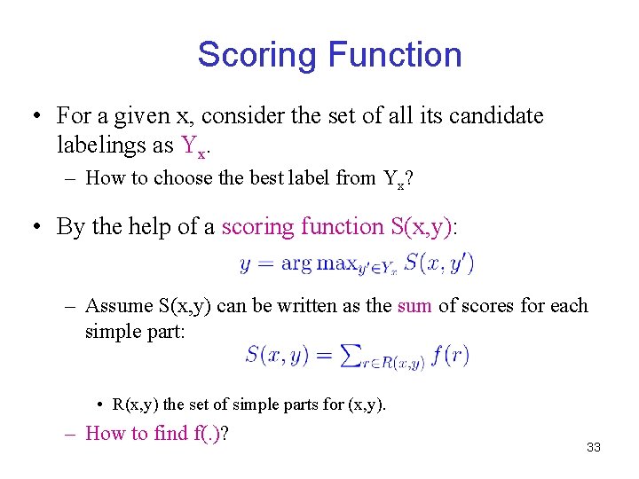 Scoring Function • For a given x, consider the set of all its candidate