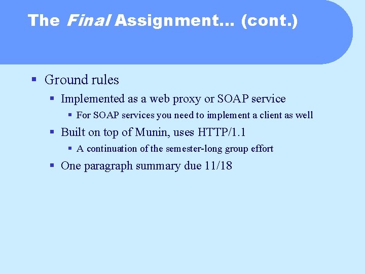 The Final Assignment… (cont. ) § Ground rules § Implemented as a web proxy