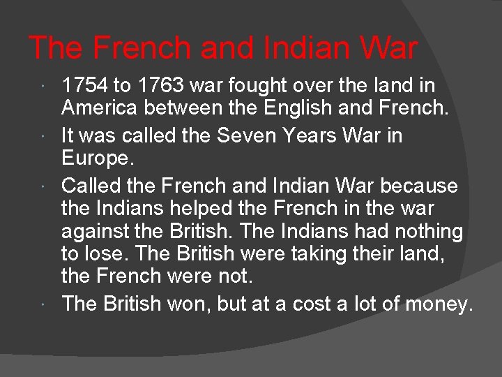 The French and Indian War 1754 to 1763 war fought over the land in