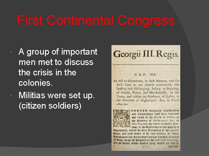 First Continental Congress A group of important men met to discuss the crisis in