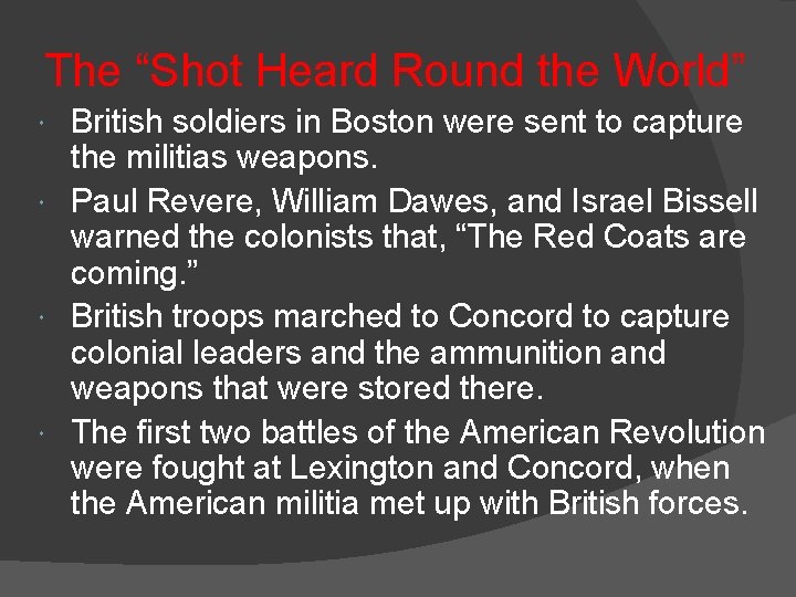 The “Shot Heard Round the World” British soldiers in Boston were sent to capture