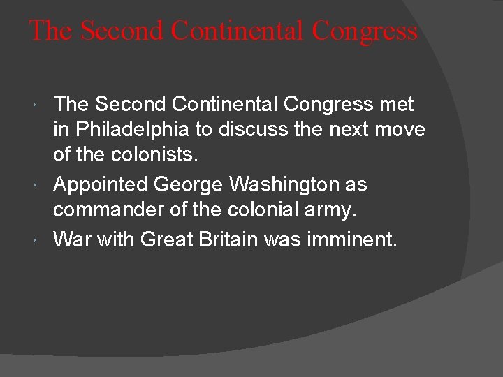 The Second Continental Congress met in Philadelphia to discuss the next move of the