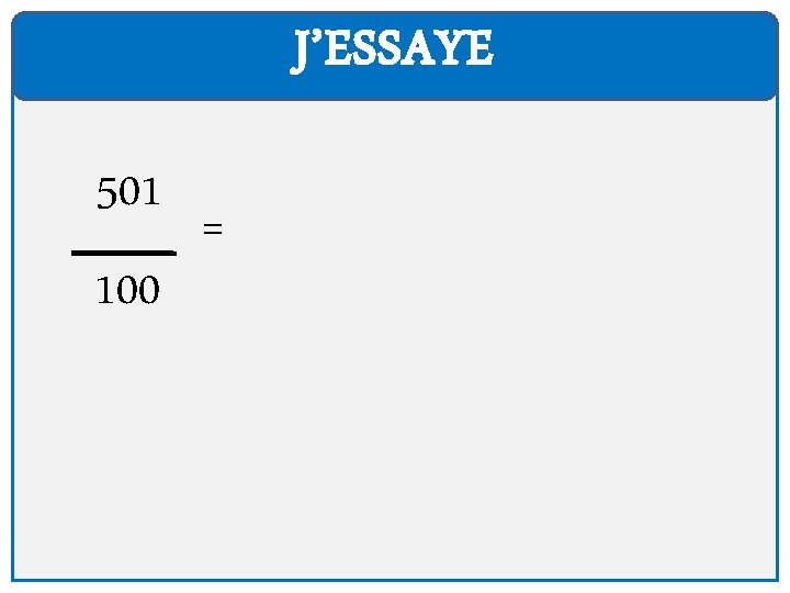 J’ESSAYE 501 100 = 