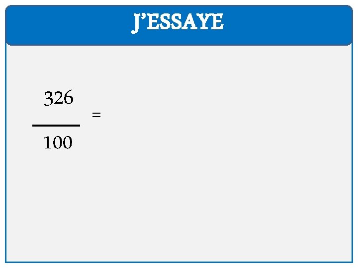 J’ESSAYE 326 100 = 