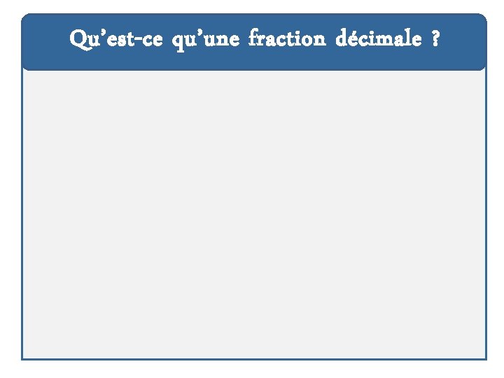 Qu’est-ce qu’une fraction décimale ? 