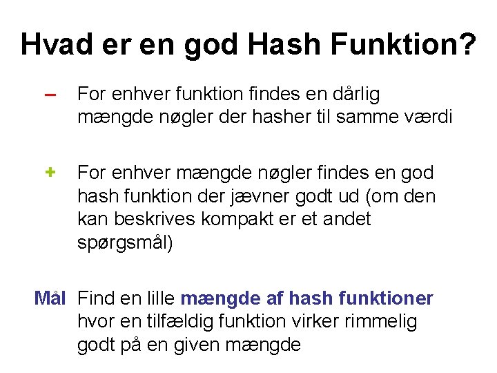 Hvad er en god Hash Funktion? – For enhver funktion findes en dårlig mængde