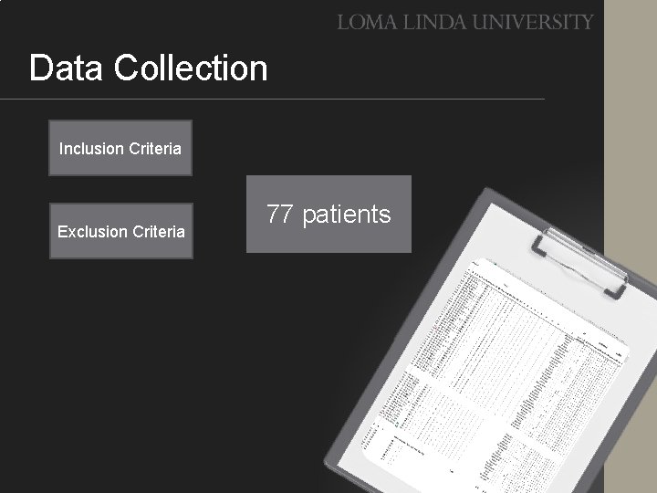 Data Collection Inclusion Criteria Exclusion Criteria 77 patients 