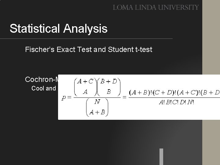 Statistical Analysis Fischer’s Exact Test and Student t-test Cochron-Mantel-Haenszel Cool and Noncooled 