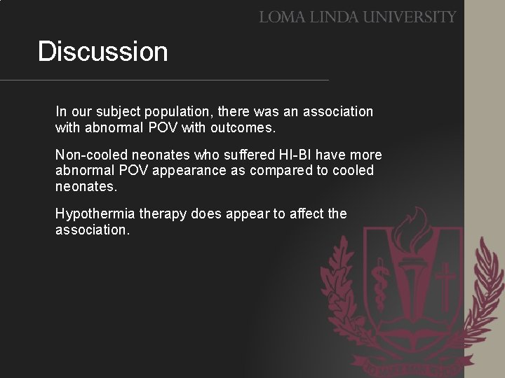 Discussion In our subject population, there was an association with abnormal POV with outcomes.