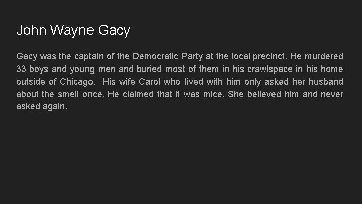 John Wayne Gacy was the captain of the Democratic Party at the local precinct.