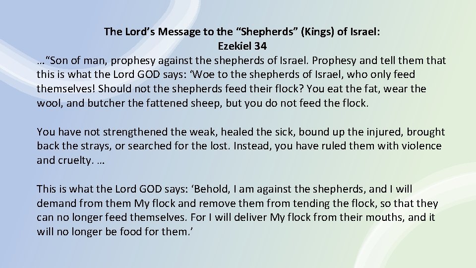 The Lord’s Message to the “Shepherds” (Kings) of Israel: Ezekiel 34 …“Son of man,