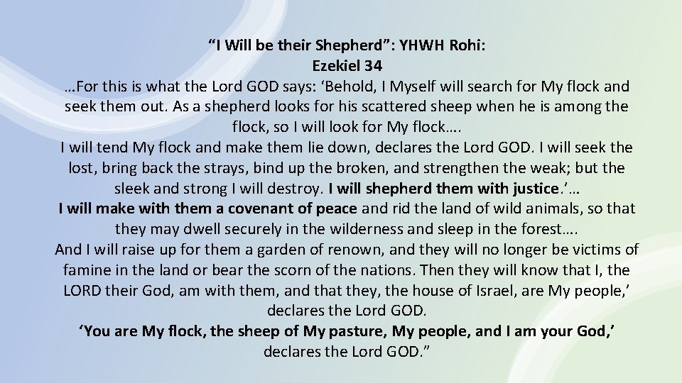 “I Will be their Shepherd”: YHWH Rohi: Ezekiel 34 …For this is what the