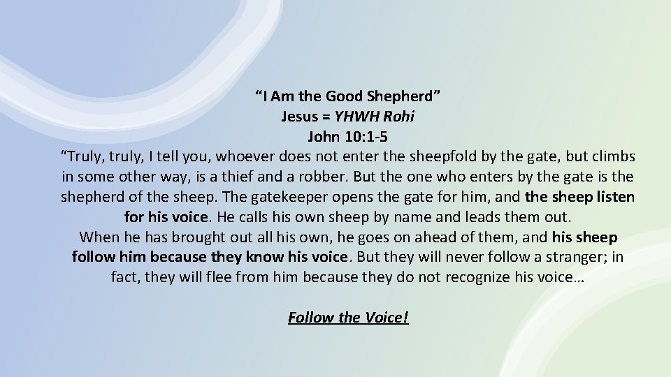 “I Am the Good Shepherd” Jesus = YHWH Rohi John 10: 1 -5 “Truly,