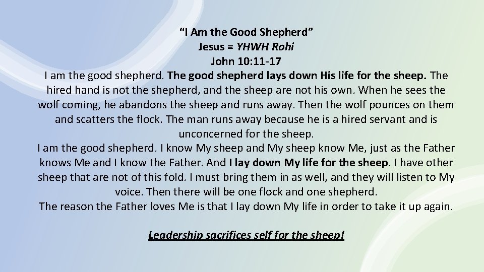 “I Am the Good Shepherd” Jesus = YHWH Rohi John 10: 11 -17 I