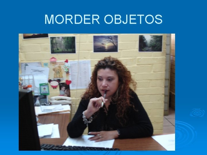 MORDER OBJETOS 